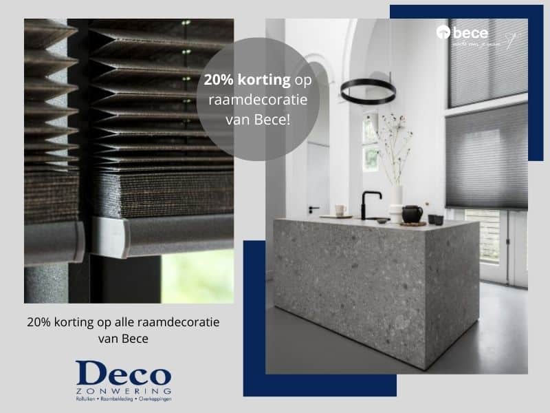 20_ korting op raamdecoratie van Bece! Korting op alle raamdecoratie van Bece bij Deco Zonwering